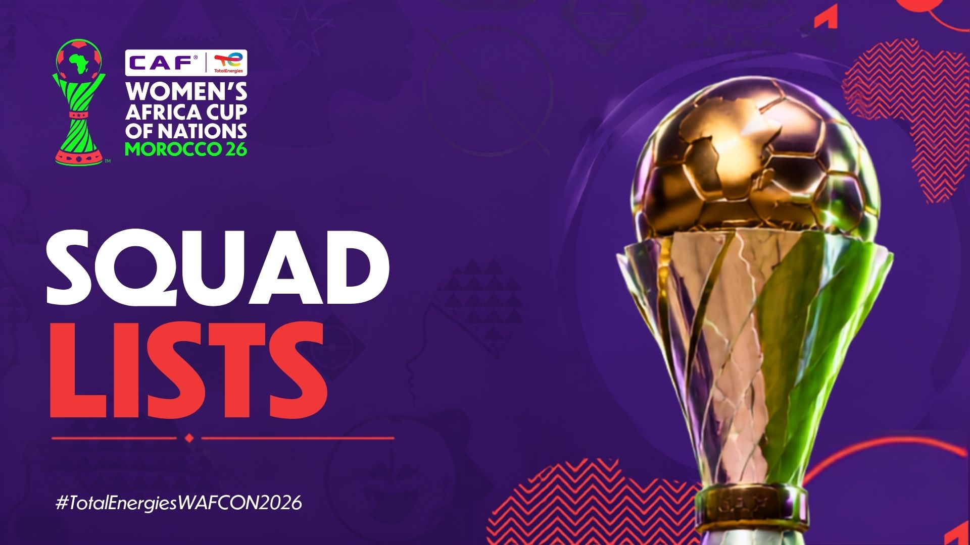 TotalEnergies CAF Women's Africa Cup of Nations Morocco 2026: Official squads confirmed as Africa's finest prepare for Kick-Off